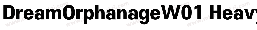 DreamOrphanageW01 Heavy Regular字体转换